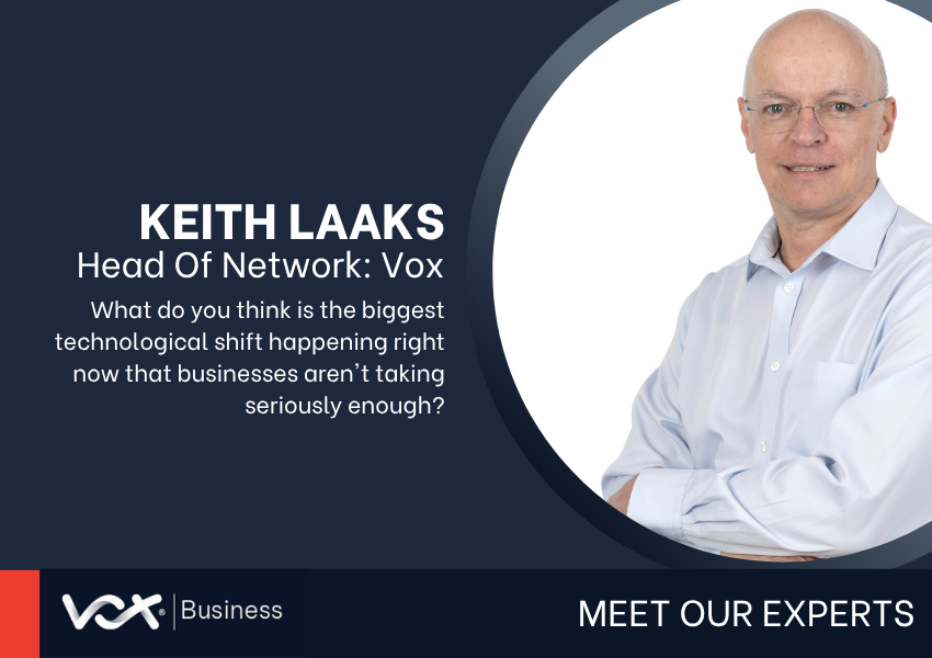 46 | Vox | Meet our Experts: Keith Laaks, Executive Head: Technology.